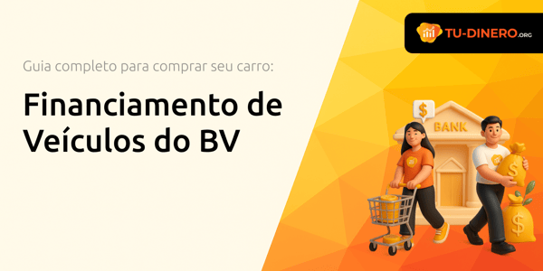 Financiamento de Veículos do BV: Guia Completo para Comprar Seu Carro