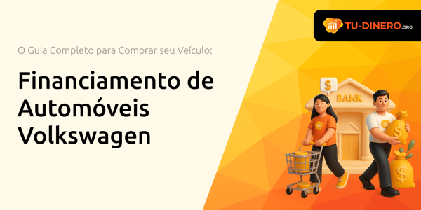 Financiamento de Automóveis Volkswagen: O Guia Completo para Comprar seu Veículo