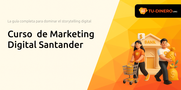 Curso  de Marketing Digital Santander: La guía completa para dominar el storytelling digital
