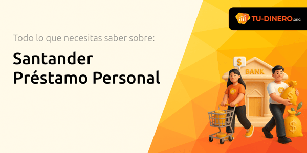 Santander Préstamo Personal: Todo lo que Necesitas Saber