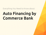 Auto Financing by Commerce Bank: Everything You Need to Know