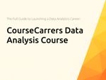 CourseCarrers Data Analysis Course: The Full Guide to Launching a Data Analytics Career