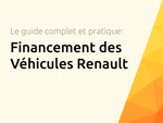 Financement des Véhicules Renault: Le guide complet et pratique