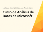 Curso de Análisis de Datos de Microsoft: La Guía Completa para Analistas