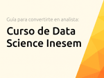 Curso de Data Science Inesem: La guía completa para convertirte en analista de datos