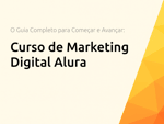 Curso de Marketing Digital Alura: O Guia Completo para Começar e Avançar