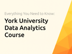 York University Data Analytics Course: Everything You Need to Know