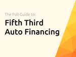 Fifth Third Auto Financing: The Full Guide