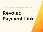 Revolut Payment Link: The Full Guide
